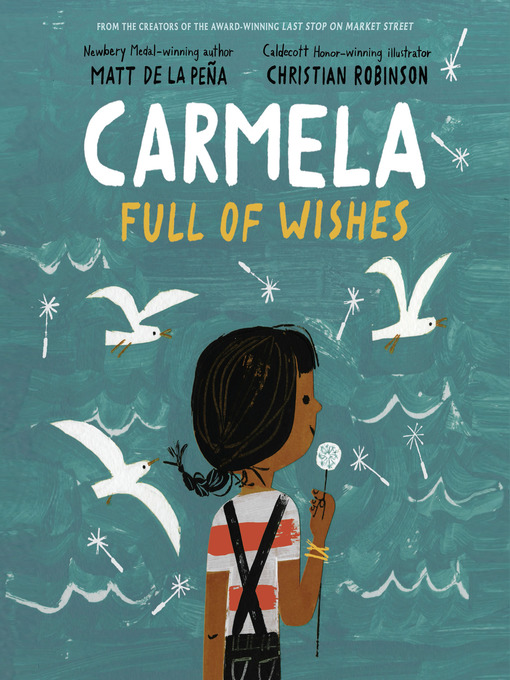 Title details for Carmela Full of Wishes by Matt de la Peña - Available